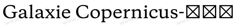 Galaxie Copernicus字体转换 Galaxie Copernicus字体转换